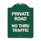 Signmission Private Road No Thru Traffic Sign, Green & White Aluminum Sign, 18" x 24", GW-1824-23242 A-DES-GW-1824-23242 - alternate 1